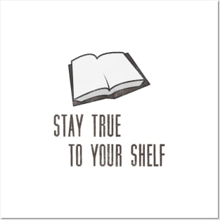 Book Lover Pun - Stay True to Your Shelf Posters and Art